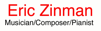 Eric Zinman, Musician/Composer/Pianist